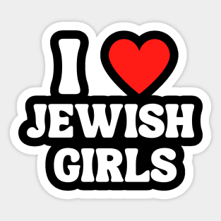 I Love Jewish Girls Sticker